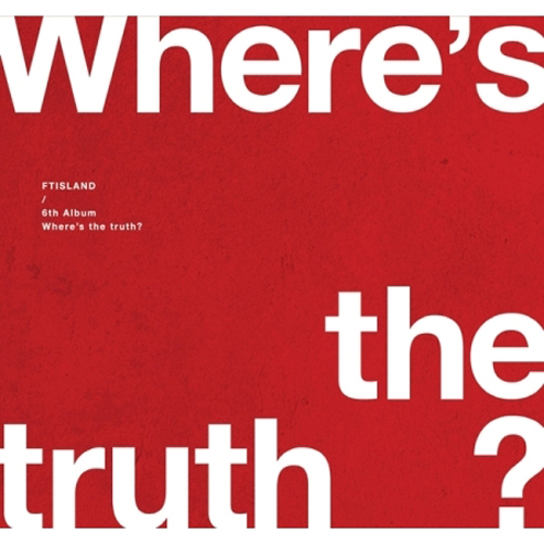 FTISLAND - Where's The Truth? [正規6集/TRUTH Ver. A]