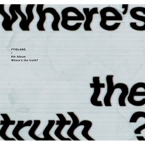 FTISLAND - Where's The Truth? [正規6集/FALSE Ver. B]