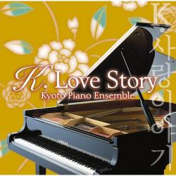 K.LOVE STORY~韓流ドラマ・シネマ・ピアノ名曲集~ 「貴方を想い」から「My Memory」まで