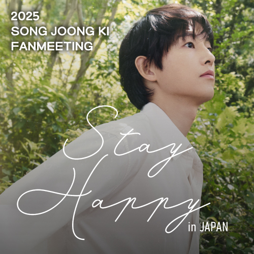 【KOARI先行】2025 SONG JOONG KI FANMEETING [Stay Happy] in JAPAN